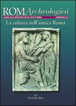 Roma archeologica. 22º itinerario. La cultura nell'antica Roma