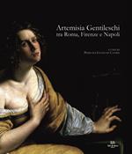 Artemisia Gentileschi tra Roma, Firenze e Napoli