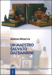 Un maestro salvato dai bambini - Sabino Minerva - copertina