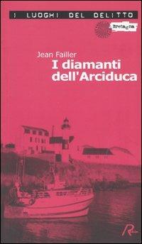 I diamanti dell'Arciduca. Le inchieste di Mary Lester. Vol. 2 - Jean Failler - copertina