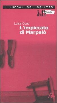 L'impiccato di Marpalò. Le inchieste di Aminta Marpalò. Vol. 1 - Luisa Conz - copertina