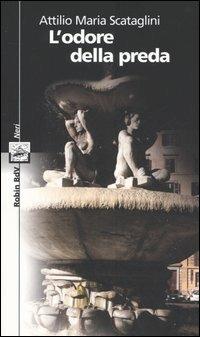 L'odore della preda - Attilio M. Scataglini - copertina