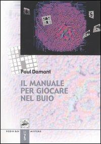 Il manuale per giocare nel buio - Paul Damant - copertina