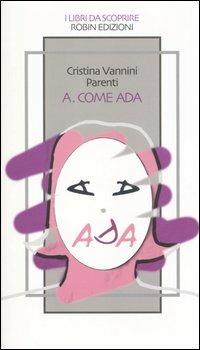 A. Come Ada - Cristina Vannini Parenti - copertina