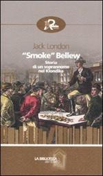 «Smoke» Bellew. Storia di un soprannome nel Klondike