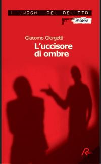L'uccisore di ombre - Giacomo Giorgetti - copertina