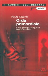 Orda primordiale. I due giorni più sanguinari della vostra vita