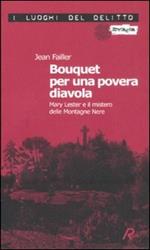 Bouquet per una povera diavola. Mary Lester e il mistero delle Montagne Nere