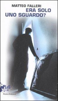 Era solo uno sguardo? - Matteo Falleri - copertina
