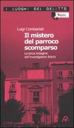 Il mistero del parroco scomparso. Le inchieste dell'investigatore Bolchi