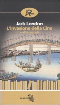 L'invasione della Cina e altri racconti - Jack London - copertina