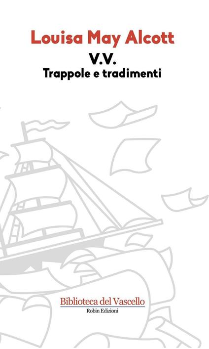 V. V. Trappole e tradimenti - Louisa May Alcott - copertina
