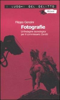 Fotografie. Un'indagine tecnologica per il commissario Zarotti - Filippo Genzini - copertina
