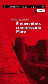 È novembre, commissario Marè. Le inchieste del commissario Marè. Vol. 4 - Mario Quattrucci - ebook