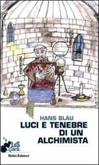 Luci e tenebre di un alchimista - Hans Blau - copertina