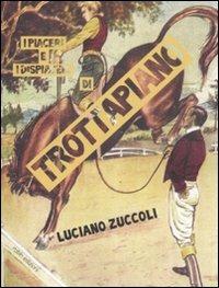 I piaceri e i dispiaceri di Trottapiano - Luciano Zuccoli - copertina