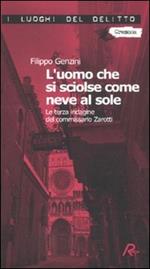 L'uomo che si sciolse come neve al sole. La terza indagine del commissario Zanotti