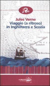 Viaggio (a ritroso) in Inghilterra e Scozia - Jules Verne - copertina