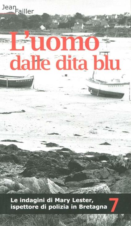 L'uomo dalle dita blu. Le indagini di Mary Lester, ispettore di polizia in Bretagna. Vol. 7 - Jean Failler - copertina