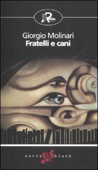 Fratelli e cani - Giorgio Molinari - copertina