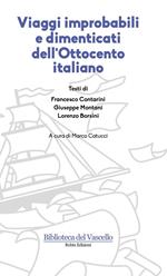 Viaggi improbabili e dimenticati dell'Ottocento italiano