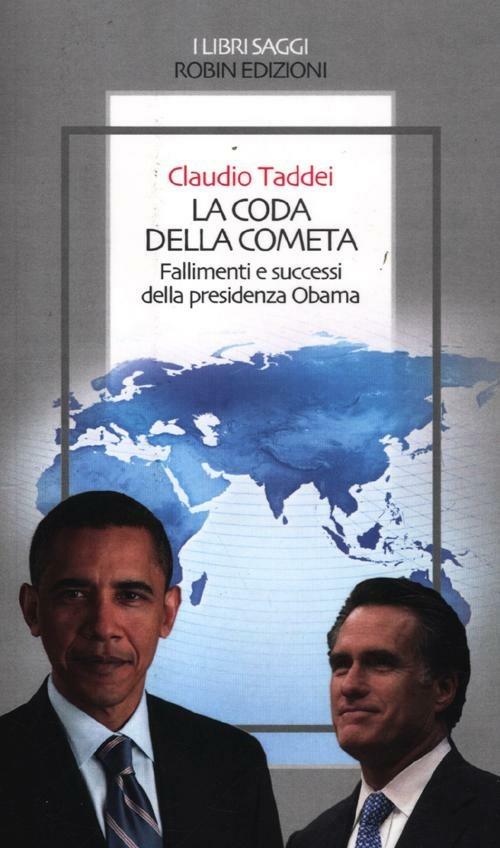 La coda della cometa. Fallimenti e successi della presidenza Obama - Claudio Taddei - copertina