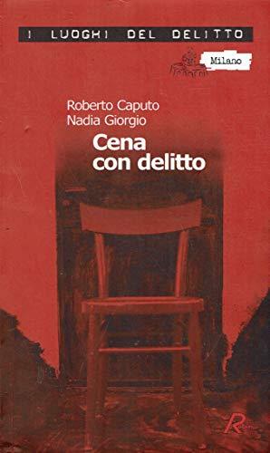 Cena con delitto. Un'indagine del commissario Marco Ferrari. Vol. 1