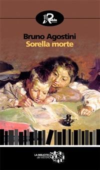 Sorella morte - Bruno Agostini,A. Cavuoto - ebook