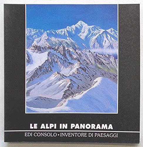 Le Alpi in panorama. Edi Consolo, inventore di paesaggi