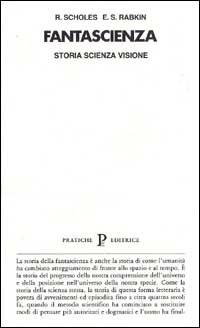Fantascienza. Storia, scienza, visione - Robert Scholes,Eric S. Rabkin - copertina