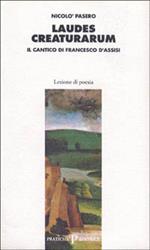 Laudes creaturarum. Il cantico di Francesco d'Assisi