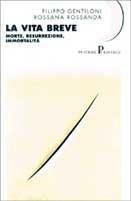 La vita breve. Morte, resurrezione, immortalità - Filippo Gentiloni,Rossana Rossanda - copertina