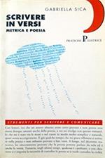 Scrivere in versi. Metrica e poesia