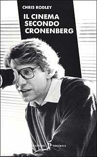 Il cinema secondo Cronenberg - Chris Rodley - copertina