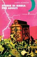 Storie di Bibbia per adulti - James Morrow - copertina