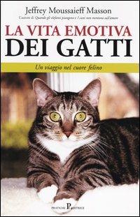 La vita emotiva dei gatti. Un viaggio nel cuore felino - Jeffrey Moussaieff Masson - copertina