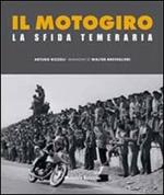 Il motogiro. La sfida temeraria. Ediz. illustrata