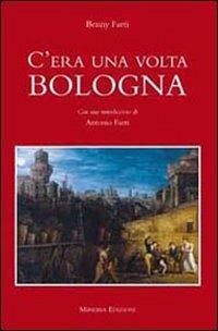 C'era una volta Bologna - Benny Faeti - copertina