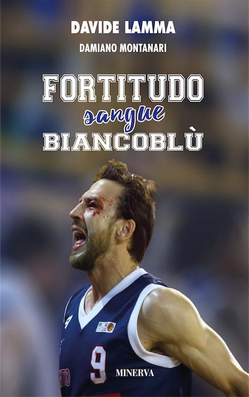 Fortitudo sangue biancoblù. Nuova ediz. - Davide Lamma,Damiano Montanari - copertina