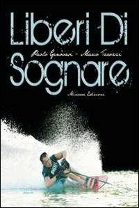 Liberi di sognare - Paolo Genovesi,Marco Tarozzi - copertina