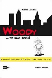 Woody... fuga dalla realtà - Alfonso La Licata - copertina