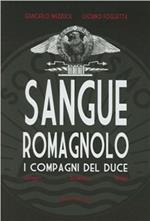 Sangue romagnolo. I compagni del duce