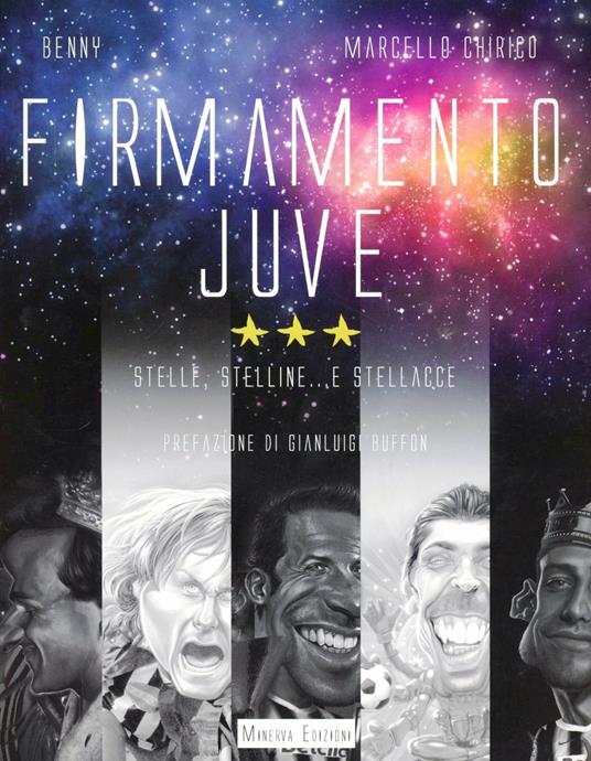Firmamento Juve. Stelle, stelline... e stellacce - Marcello Chirico,Benny - copertina