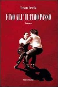 Fino all'ultimo passo - Tiziano Fusella - copertina