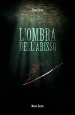 L' ombra dell'abisso