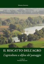 Il riscatto dell'agro romano. L'agricoltura a difesa del paesaggio