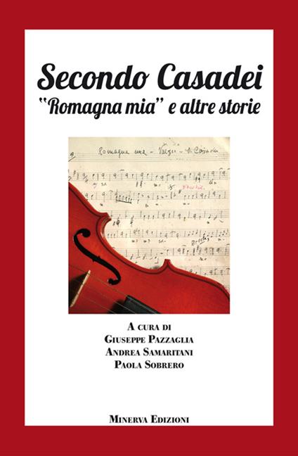 Secondo Casadei. «Romagna mia» e altre storie - Giuseppe Pazzaglia,Andrea Samaritani,Paola Sobrero - ebook