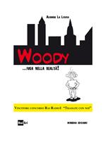 Woody... fuga dalla realtà!