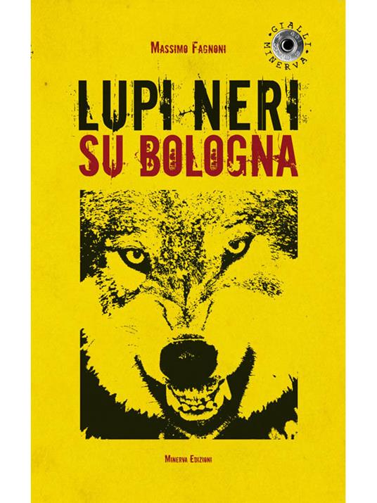 Lupi neri su Bologna - Massimo Fagnoni - ebook