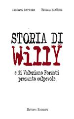 Storia di Willy e di Valeriano Forzati presunto colpevole